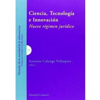 Ciencia. tecnología e innovación. Nuevo régimen jurídico