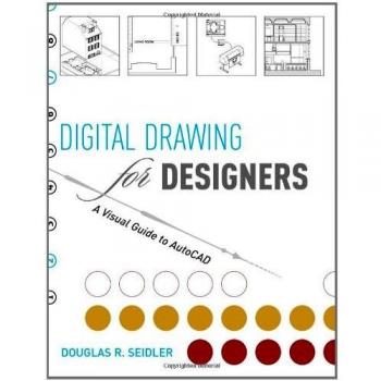 Digital Drawing for Designers: A Visual Guide to AutoCAD
