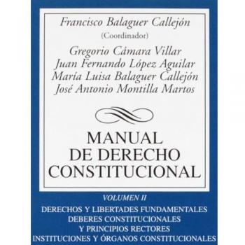 Manual de Derecho Constitucional: Vol. II: Derechos y libertades fundamentales. Deberes constitucionales y principios rectores. Instituciones y ... Biblioteca Universitaria de Editorial Tecnos)