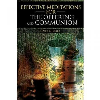Elmer B. Fuller's Effective Meditations for Offering and Communion: A Comprehensive Paperback Guide