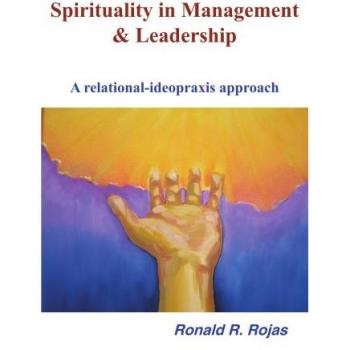 Relational Ideopraxis Approach to Spirituality in Management and Leadership - Paperback Edition