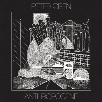 Peter Oren Anthropocene - Clear & Black Vinyl - Sealed 2017 USA vinyl LP WV159