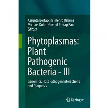 Phytoplasmas: Plant Pathogenic Bacteria - III : Genomics, Host Pathogen Interactions and Diagnosis