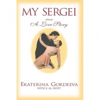 My Sergei: A Love Story - Ekaterina Gordeeva's Tribute to Love and Loss