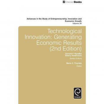 Technological Innovation for Economic Growth: Advances in Entrepreneurship Studies, Volume 26
