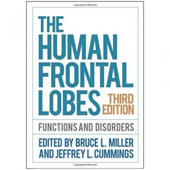 Human Frontal Lobes: Functions and Disorders - Third Edition (Neuropsychology Science and Practice)