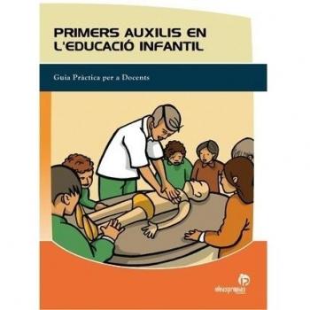 Primers auxilis a l´educació infantil: Guia pràctica per a docents