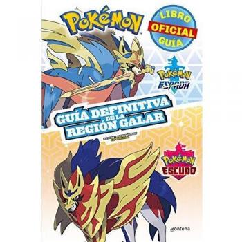 Pokémon guía definitiva de la Región Galar. Libro oficial. Pokémon Espada / Pokémon Escudo