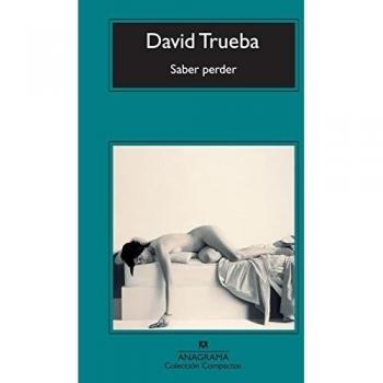 Saber perder: 491 - David Trueba