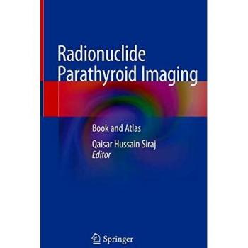 Radionuclide Parathyroid Imaging: Book and Atlas