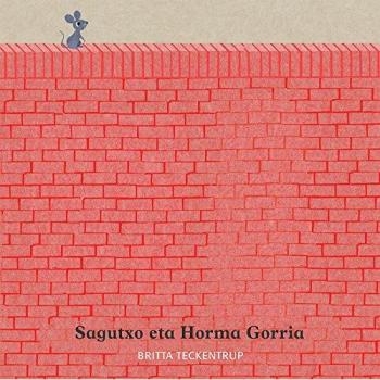 Sagutxo Eta Horma Gorria - TECKENTRUP, BRITTA
