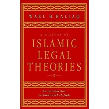 Historia de las Teorías Jurídicas Islámicas: Introducción al Usul Al-fiqh Sunita (Tapa Blanda)