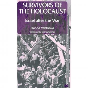 Survivors of the Holocaust: Israel after the War