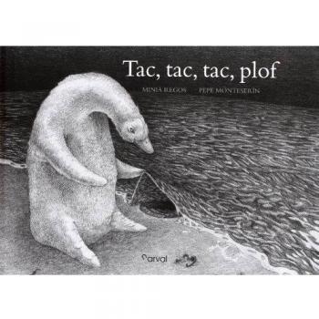 tac, tac, tac, plof - Monteserín, Pepe; Regos, Minia