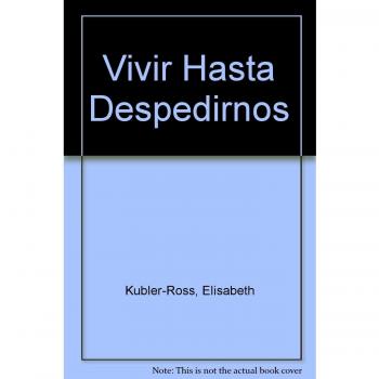 Vivir hasta despedirnos
