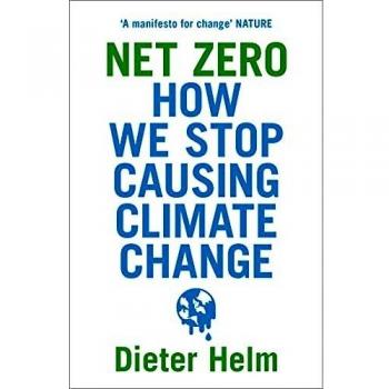 Net Zero: Cómo detener el cambio climático - Dieter Helm