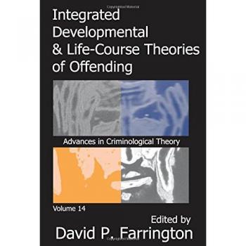 Integrated Developmental and Life-course Theories of Offending