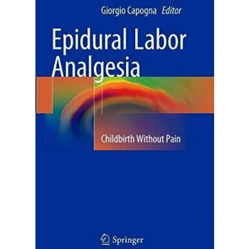 Epidural Labor Analgesia: Childbirth Without Pain