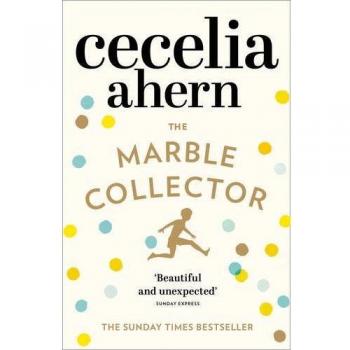 El Coleccionista de Canicas - Novela Emocional de Cecelia Ahern sobre Secretos Paternales