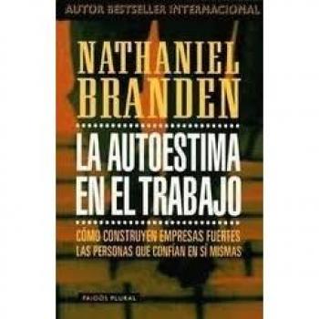 La autoestima en el trabajo - Nathaniel Branden