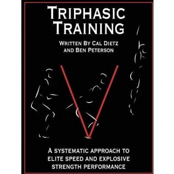 Triphasic Training: Elite Speed and Explosive Strength System by Ben Peterson