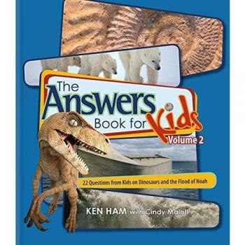 The Answer Book for Kids Volume 2 22 Questions on Dinosaurs and the Flood of Noah