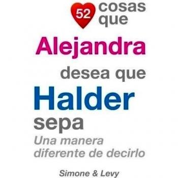 52 Cosas Que Alejandra Desea Que Halder Sepa: Una Manera Diferente de Decirlo