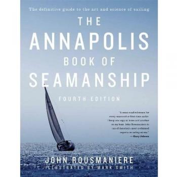 The Annapolis Book of Seamanship: Fourth Edition