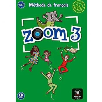 Zoom 3 Livre de l'élève + CD: Zoom 3 Livre de l'élève + CD: Vol. 3