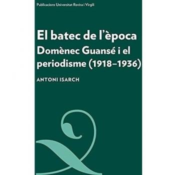 El batec de l'època: Domènec Guansé i el periodisme