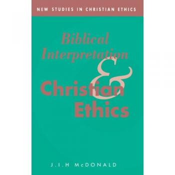 Interpretación Bíblica y Ética Cristiana (Nuevos Estudios en Ética Cristiana, Volumen 2)