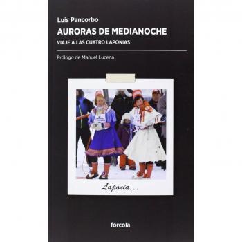 Auroras de medianoche: Viaje a las cuatro Laponias: 7