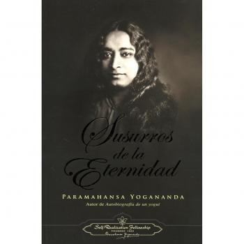 Susurros de la eternidad - Paramahansa Yogananda