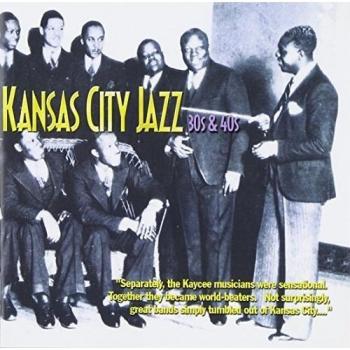 Kansas City Jazz:The 30s and 40s