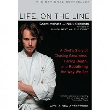 Life, on the Line: A Chef's Story of Chasing Greatness, Facing Death, and Redefining the Way We Eat