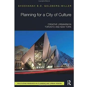 Planning for a City of Culture: Creative Urbanism in Toronto and New York