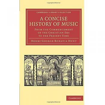 Historia Concisa de la Música: Desde el Inicio de la Era Cristiana Hasta el Presente (Colección de Biblioteca Cambridge - Música)