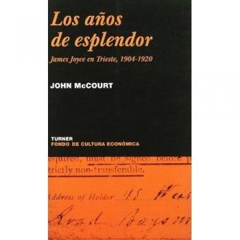 Los años de esplendor: James Joyce en Trieste, 1904-1920