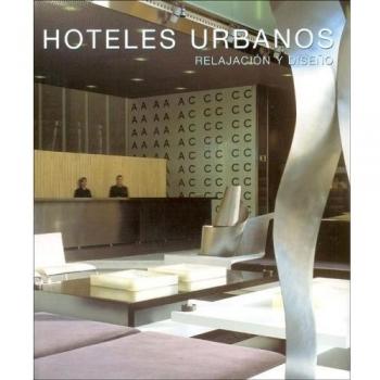 Hoteles urbanos. relajacion y diseño
