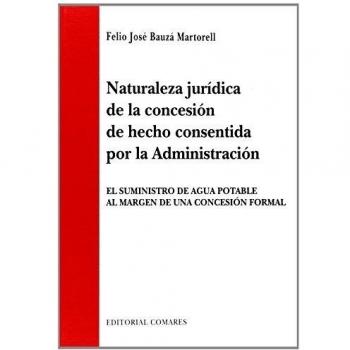 Naturaleza Jurídica De La Concesión De Hecho Consentida Por La Administración