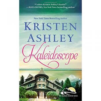 Kaleidoscope: Colorado Mountain Series Book 6 by Kristen Ashley (English Paperback, 2014)
