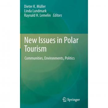 New Issues in Polar Tourism: Communities, Environments, Politics
