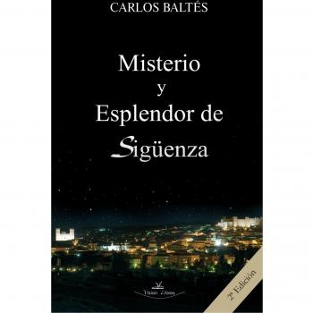 Misterio Y Esplendor de Siguenza