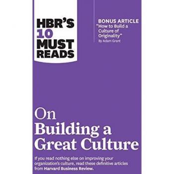 HBR's 10 Must Reads on Building a Great Culture