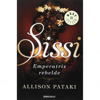 Sissi, emperatriz rebelde - Allison Pataki