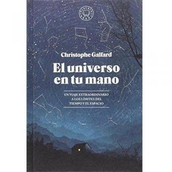 El universo en tu mano: Un viaje extraordinario a los límites del tiempo y el espacio