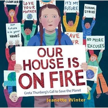 Our House Is on Fire: Greta Thunberg's Call to Save the Planet