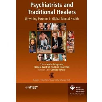 Psychiatrists and Traditional Healers - Unwitting Partners in Global Mental Health