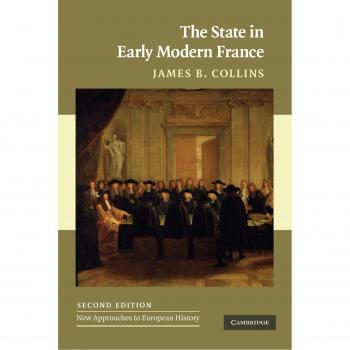 James B. Collins The State in Early Modern France - Book, Hardcover, 368 pages, Published by Cambridge University Press, ISBN: 9780521549725