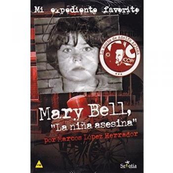 Mary Bell, La niña asesina - López Herrador Marcos